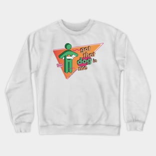 Got that Dog in Me Vintage Retro Crewneck Sweatshirt